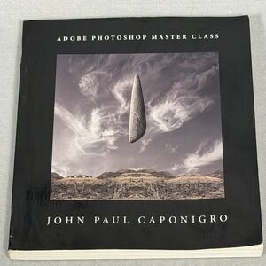Adobe® Photoshop® Master Class: ... by Caponigro, John Paul Paperback / softback